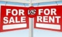 For sales versus for rent sign Home is where the heart is – and where the costs can pile up